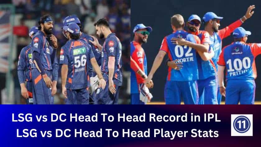 LSG Vs DC Head To Head Record In IPL And LSG Vs DC Head To Head IPL