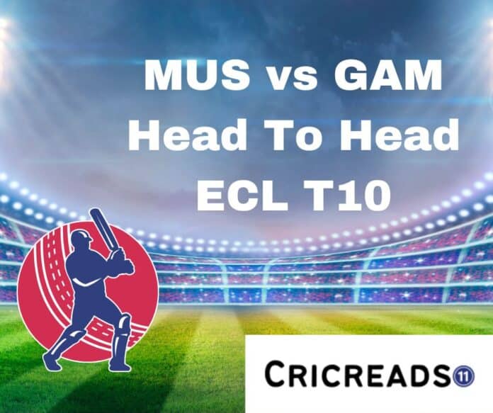 MUS vs GAM Head To Head Records & Stats ECL T10