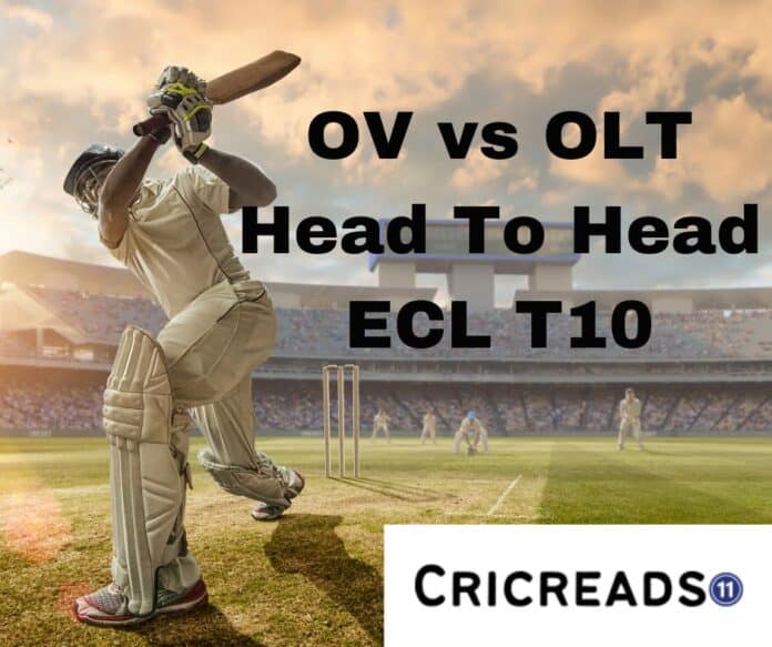 OV vs OLT Head To Head ECL T10