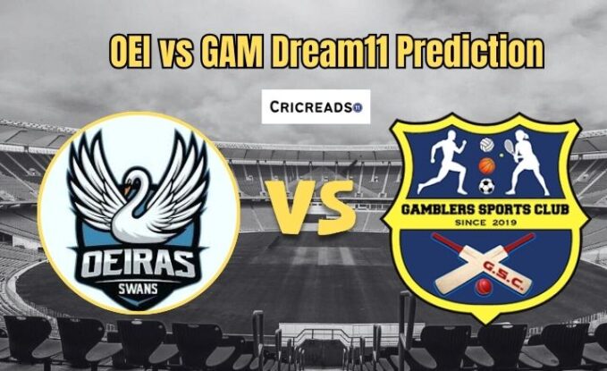 OEI vs GAM Dream11 Prediction