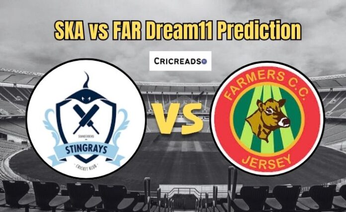 SKA vs FAR Dream11 Prediction